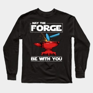 Blacksmith - May The Forge Be With you - Blacksmith Pun Long Sleeve T-Shirt